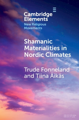 Shamanic Materialities in Nordic Climates Paperback Cambridge University Press