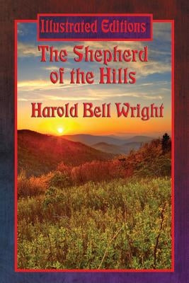 The Shepherd of the Hills (Illustrated Edition) Paperback Illustrated Books
