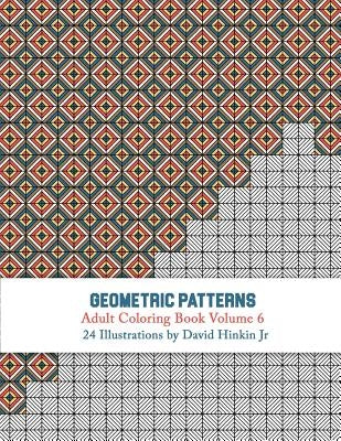 Geometric Patterns - Adult Coloring Book Vol. 6 Paperback Createspace Independent Publishing Platform