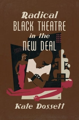 Radical Black Theatre in the New Deal Paperback University of North Carolina Press
