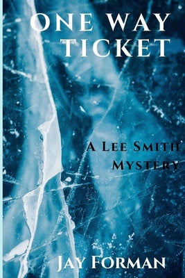 One Way Ticket: A Lee Smith Mystery Paperback Level Best Books