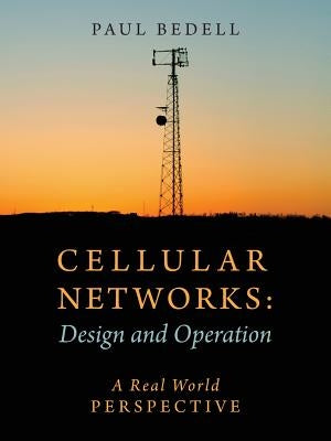 Cellular Networks: Design and Operation - A Real World Perspective Paperback Outskirts Press