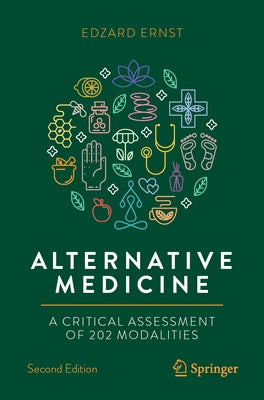Alternative Medicine: A Critical Assessment of 202 Modalities Paperback Springer