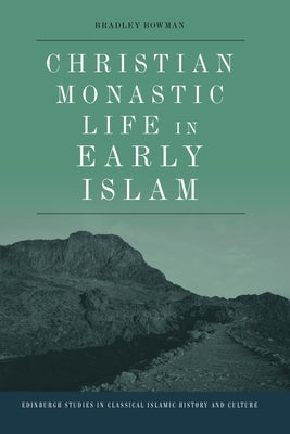 Christian Monastic Life in Early Islam Paperback Edinburgh University Press