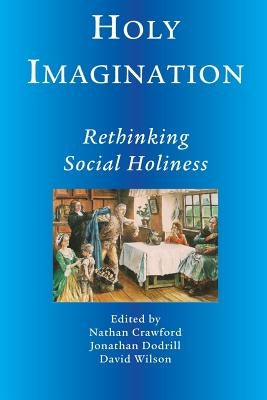 Holy Imagination, Rethinking Social Holiness Paperback Emeth Press