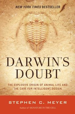 Darwin's Doubt: The Explosive Origin of Animal Life and the Case for Intelligent Design HarperOne