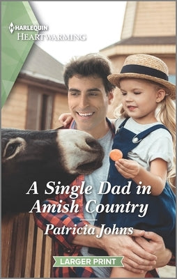 A Single Dad in Amish Country: A Clean and Uplifting Romance by Johns, Patricia