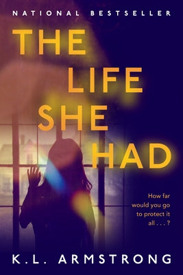 The Life She Had by Armstrong, K. L.
