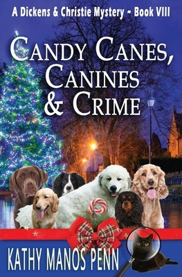 Candy Canes, Canines & Crime: A Christmas Cozy Mystery Paperback Manos Penn and Ink