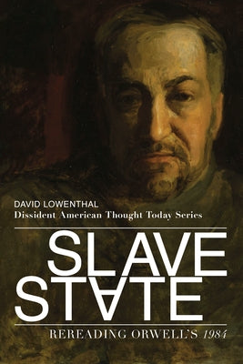 Slave State: Rereading Orwell's 1984 St. Augustine's Press
