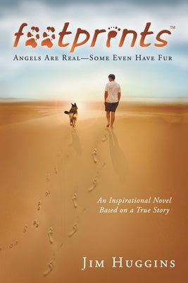 Footprints: Angels Are Real-Some Even Have Fur Paperback Archway Publishing