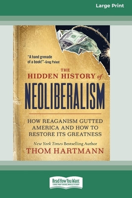 Paperback book titled "The Hidden History of Neoliberalism" by ReadHowYouWant, large print edition, with a dark cover and title text.