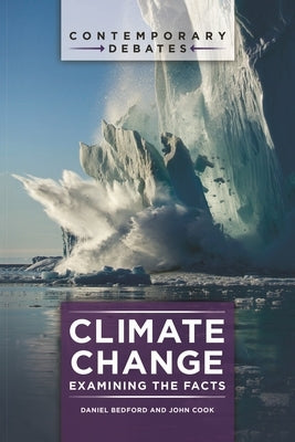 Climate Change: Examining the Facts Paperback Bloomsbury Publishing PLC