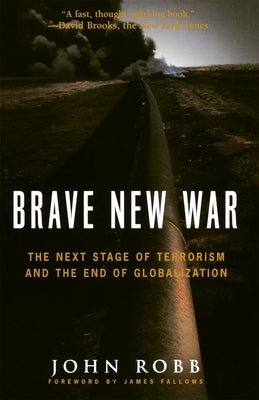 Brave New War: The Next Stage of Terrorism and the End of Globalization Wiley