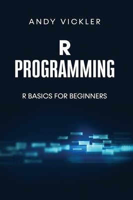 R Programming: R Basics for Beginners Paperback Ladoo Publishing LLC