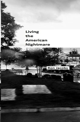 Living the American Nightmare Paperback Independently Published
