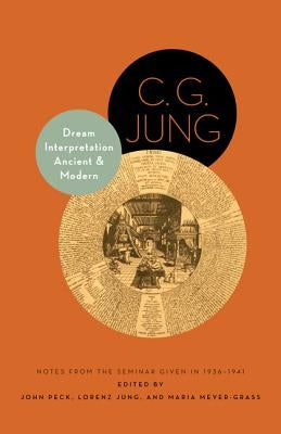 Dream Interpretation Ancient and Modern: Notes from the Seminar Given in 1936-1941 - Updated Edition by Jung, C. G.