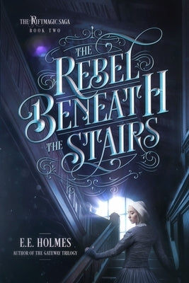 The Rebel Beneath the Stairs Paperback Lily Faire Publishing