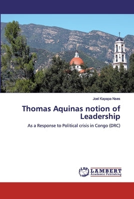 Thomas Aquinas notion of Leadership Paperback LAP Lambert Academic Publishing