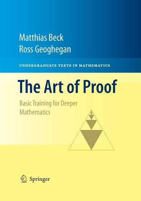 Paperback of "The Art of Proof: Basic Training for Deeper Mathematics" by Springer, showing the front cover with title and design.
