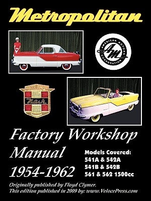 Metropolitan (Austin UK & Nash Usa) Factory Workshop Manual Paperback Veloce Enterprises, Inc.