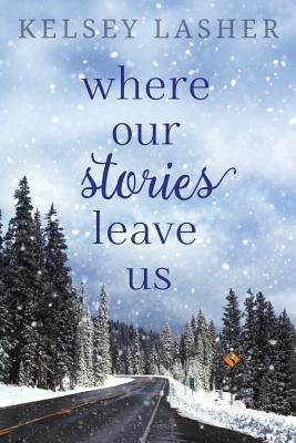 Where Our Stories Leave Us Paperback Createspace Independent Publishing Platform