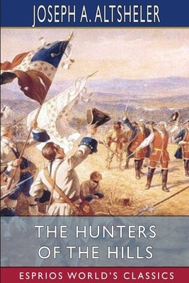 The Hunters of the Hills (Esprios Classics) Paperback Blurb