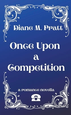 Once Upon a Competition Paperback Diane M. Pratt