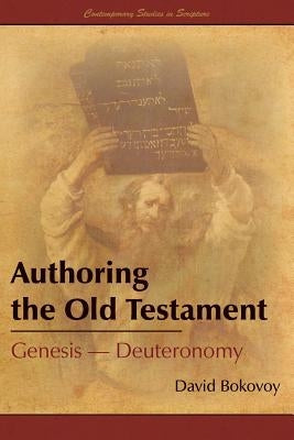 Authoring the Old Testament: Genesis-Deuteronomy Paperback Greg Kofford Books, Inc.