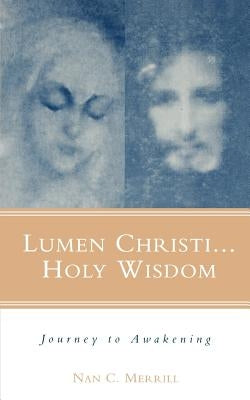 Lumen Christi...Holy Wisdom: Journey to Awakening Paperback Continnuum-3PL