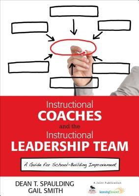 Instructional Coaches and the Instructional Leadership Team: A Guide for School-Building Improvement Paperback Corwin Publishers