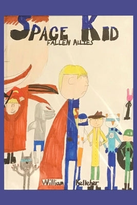 Space Kid: Fallen Allies Paperback Dorrance Publishing Co.