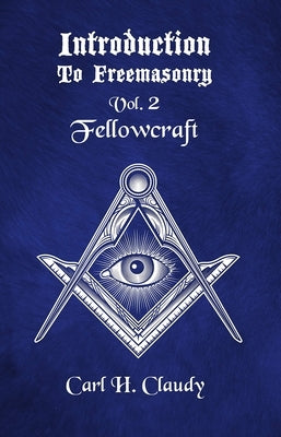 Introduction to Freeasonry Vol 2 Fellowcraft Paperback Lushena Books