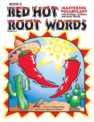 Red Hot Root Words: Mastering Vocabulary with Prefixes, Suffixes, and Root Words (Book 2, Grades 6-9) Paperback Routledge