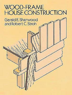 Wood-Frame House Construction Paperback Dover Publications