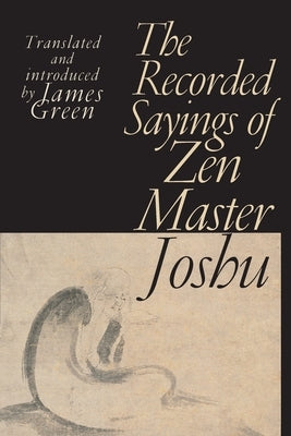 The Recorded Sayings of Zen Master Joshu Paperback Shambhala