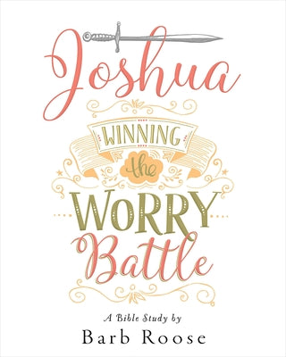 Paperback Women's Bible Study Participant Workbook titled Joshua by Abingdon Press, featuring pages for winning the worry battle.