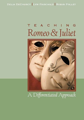 Teaching Romeo and Juliet: A Differentiated Approach Paperback National Council of Teachers of English (Ncte