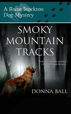 Smoky Mountain Tracks: A Raine Stockton Dog Mystery Paperback Blue Merle Publishing