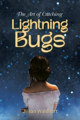 The Art of Catching Lightning Bugs Paperback WestBow Press