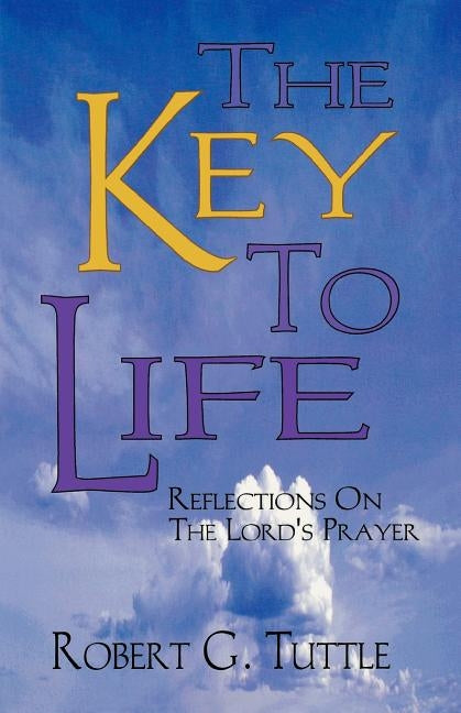 The Key to Life: Reflections on the Lord's Prayer Paperback CSS Publishing Company
