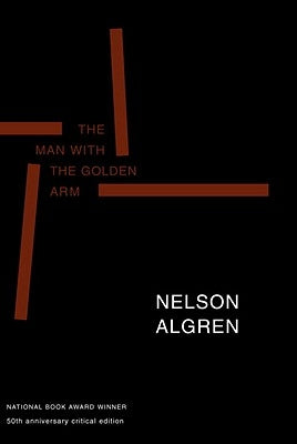 Cover of The Man with the Golden Arm 50th Anniversary Critical Edition book by Seven Stories Press, featuring artwork and title text.