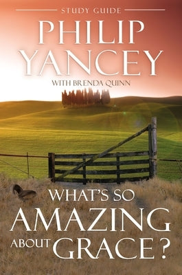 What's So Amazing about Grace? Study Guide Paperback Zondervan