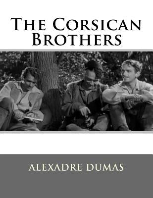 The Corsican Brothers Paperback Createspace Independent Publishing Platform
