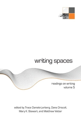 Writing Spaces: Readings on Writing Volume 5 Paperback Parlor Press