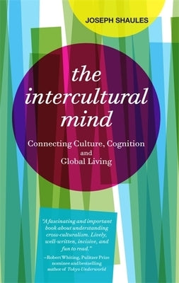 The Intercultural Mind: Connecting Culture, Cognition, and Global Living Paperback Nicholas Brealey Publishing