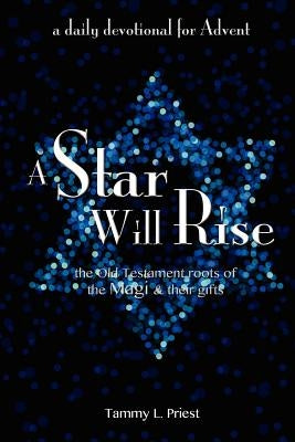 A Star Will Rise Paperback Tammy L. Priest
