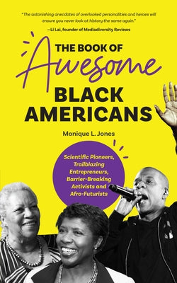 The Book of Awesome Black Americans: Scientific Pioneers, Trailblazing Entrepreneurs, Barrier-Breaking Activists and Afro-Futurists (Teen and YA Cultu Mango