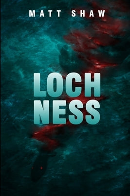 Loch Ness: a horror novella Paperback Lulu.com