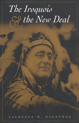 Paperback book titled "The Iroquois and the New Deal" by Syracuse University Press, featuring a cover with indigenous artwork.